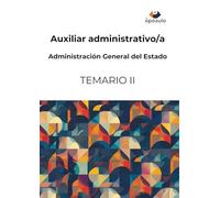 Auxiliar administrativo/a. Administración General del Estado: TEMARIO II