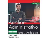 Auxiliar Administrativo (Turno Libre). Junta de Andalucía. Temario Vol. I.