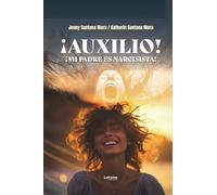 ¡Auxilio! ¡Mi padre es narcisista!: 1