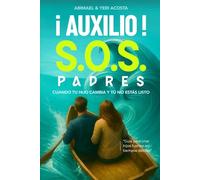 ¡Auxilio! S.O.S. Padres: Guía para criar hijos fuertes en tiempos débiles