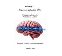 AV5Why™: Argument Validated 5Why - A Reasoning Engine for Root Cause Analysis