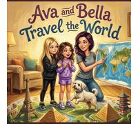 Ava and Bella Travel the World