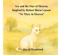 Ava and the Star of Heaven, Inspired by Robert Burns’s poem “To Mary in Heaven”