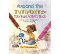 Ava and The Truth Machine Coloring & Activity Book: Color, Learn, and Have Fun with Ava and Telly!