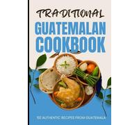 Ava Baker Traditional Guatemalan Cookbook (Tascabile)