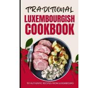 Ava Baker Traditional Luxembourgish Cookbook (Tascabile)