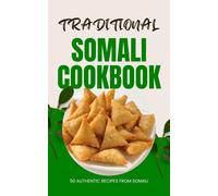 Ava Baker Traditional Somali Cookbook: 50 Authentic Recipes from Som (Tascabile)