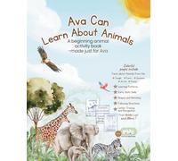 Ava Can Learn About Animals: A beginning animal book - made just for Ava