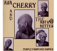 Ava Cherry And The Astronettes - People From Bad Homes