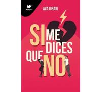 AVA DRAW Si me dices que no / If You Say No (Tascabile) WATTPAD. CLOVER