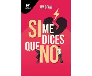 AVA DRAW Si me dices que no / If You Say No (Tascabile) WATTPAD. CLOVER