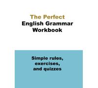Ava English The Perfect English Grammar Workbook Simple rules, exerc (Tascabile)