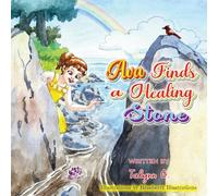 Ava Finds a Healing Stone: Where little adventures lead to big healing and a moment of rest for parents
