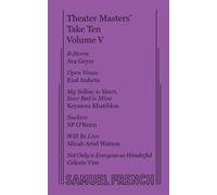 Ava Geyer Exal Irahea Keyanna Khatibl Theater Masters' Take Ten Vol. (Tascabile)