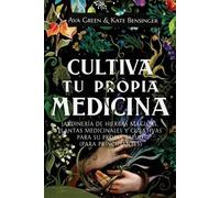 Ava Green Kate Bensinger Cultiva Tu Propia Medicina (Tascabile)