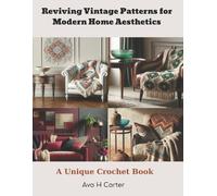 Ava H Carter Reviving Vintage Patterns for Modern Home Aesthetics (Tascabile)