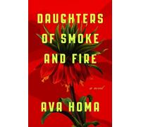 Ava Homa Daughters of Smoke and Fire (Copertina rigida)