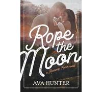 Ava Hunter Rope the Moon (Tascabile) Runaway Ranch