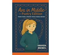 Ava in Middle-Poetry Edition: POEMS FROM A SPOONIE TWEEN FINDING HER WAY