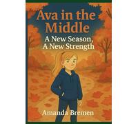 Ava in the Middle - A New Season, A New Strength: Where My Voice Begins