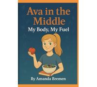 Ava in the Middle: My Body, My Fuel: How a Visit to the Nutritionist Helped Me Understand Food, Flares, and Feeling Better