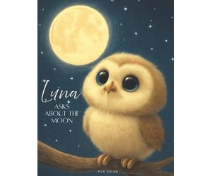 Ava Jules Luna asks about the moon (Tascabile) Luna Asks About...