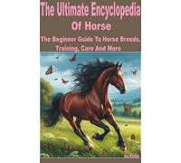 Ava Kristine The Ultimate Encyclopedia of Horse (Tascabile)