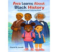 Ava Learns About Black History: An Educational Coloring Book