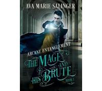 Ava Marie Salin Arcane Entanglement (The Mage and His Brute B (Copertina rigida)