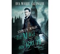 Ava Marie Salinge Stolen Magic (The Mage and His Brute Book 2 (Copertina rigida)