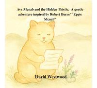 Ava Mcnab and the Hidden Thistle A gentle adventure inspired by Robert Burns’ “Eppie Mcnab”