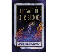 Ava Morgyn The Salt in Our Blood (Copertina rigida)