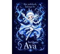 Ava Notebook: Personalized Ice Queen Journal for Girls: Cute Snow Princess Design | Lined, 110 Pages, 6x9