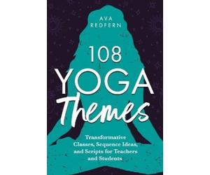 Ava Redfern 108 Yoga Themes (Tascabile) 108 Yoga Collection