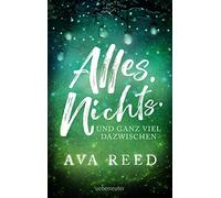 Ava Reed Alles. Nichts. Und ganz viel dazwischen. (Copertina rigida)