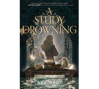 Ava Reid A Study in Drowning (Copertina rigida) Study in Drowning