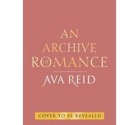 Ava Reid An Archive of Romance (Copertina rigida) (PRESALE 19/11/2026)