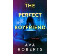 Ava Roberts The Perfect Boyfriend (Tascabile) Thistler Thrillers