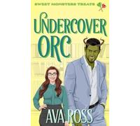 Ava Ross Undercover Orc (Tascabile) Sweet Monster Treats/Monsters, Pi