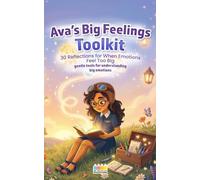 Ava’s Big Feelings Toolkit: 30 Reflections for When Emotions Feel Too Big