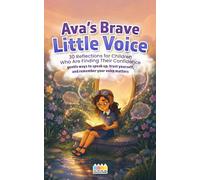 Ava’s Brave Little Voice: 30 Reflections for Children Who Are Finding Their Confidence