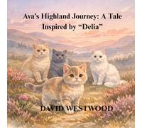 Ava’s Highland Journey: A Tale Inspired by “Delia”