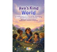 Ava’s Kind World: 30 Reflections on Friendship, Belonging, and Being a Good Human