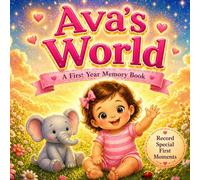 Ava’s World: A Personalized First-Year Baby Book for Ava - Milestones and Memories