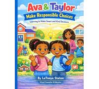 Ava & Taylor Make Responsible Choices: A Social Emotional Learning Book for Kids About Responsible Decision Making and Kind Choices