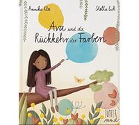 Ava und die Rückkehr der Farben (Wunderbare Wesen)