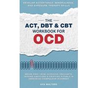 Ava Walters The ACT, DBT & CBT Workbook for OCD (Copertina rigida)