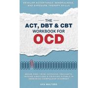 Ava Walters The ACT, DBT & CBT Workbook for OCD (Copertina rigida)