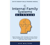 Ava Walters The Internal Family Systems Workbook (Tascabile) Heal, Feel, Thrive