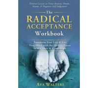 Ava Walters The Radical Acceptance Workbook (Tascabile) Acceptance Therapy